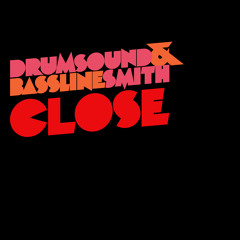 Drumsound &amp; Bassline Smith - Close ( Mistajam 1st Play )