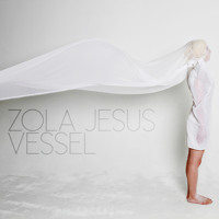 Zola Jesus - Vessel