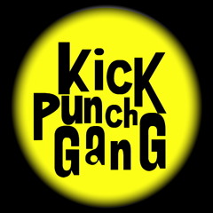 Kick Punch Gang - Music We Like (Original)