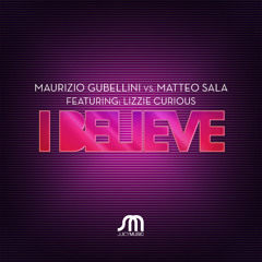 Maurizio Gubellini, Matteo Sala & Lizzie Curious - I Believe