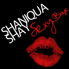 Shaniqua Shay - Sexy Boys