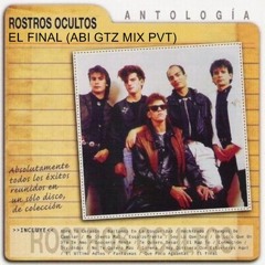 El final - rostros ocultos VS sexy discotec ( ABI GTZ rmix pvt )demo