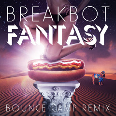 Breakbot - Fantasy (Bounce Camp Remix)