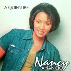 A quien ire ? - Nancy Amancio