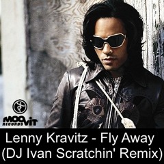 Lenny Kravitz – Fly Away (DJ Ivan Scratchin' Remix) {FREE DOWNLOAD}