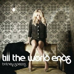 Till The World Ends (Remix)