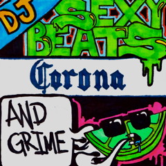 Corona and Grime Summer Mixtape (320)