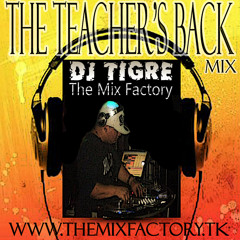 THE TEACHER IS BACK vol.1 - DJ TIGRE THE MIX FACTORY aka DJ TYGAH