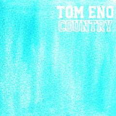 Country - Tom Eno