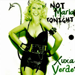 Xuxa Verde - Not Maria Tonight (Ursinha Macia's Remix) feat. Christina Aguilera