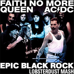 DJ Lobsterdust - Epic Black Rock (Faith No More vs Queen vs ACDC)