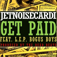 Get Paid feat LEP Bogus Boys