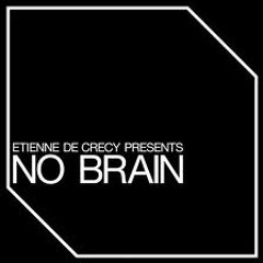 ETIENNE DE CRECY "No Brain" (Alex Gopher & Pierrick Devin remix)
