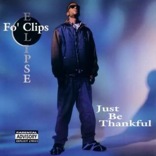Fo' Clips -  Be Thankful (my Fav 1 )