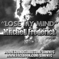 Mitchell Frederick - Lose My Mind (Original Mix) [Free Download]