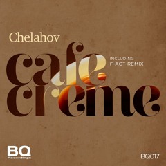 Chelahov - Cafe Creme (F-Act Remix) soundcloud cut