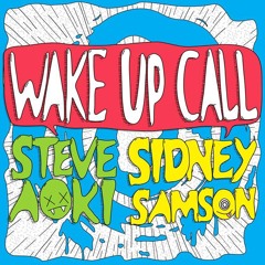 Steve Aoki & Sidney Samson - Wake Up Call