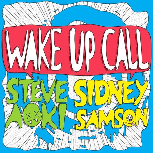 Steve Aoki & Sidney Samson - Wake Up Call