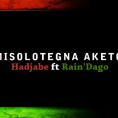 Misolotegna aketo Hadjabe ft Rain'Dago