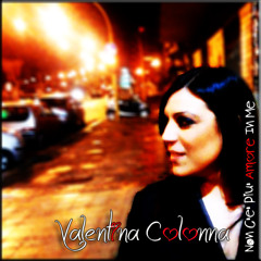 Valentina Colonna - Non c'è più amore in me (INEDITO)