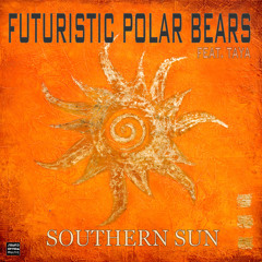 Futuristic Polar Bears feat. Taya- Southern Sun (Club Mix)