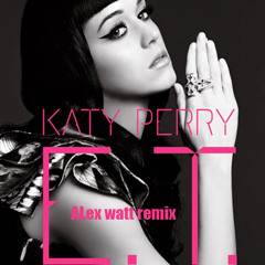 Katy Perry - E.T (Alex Watt Remix) {FREE DOWNLOAD}