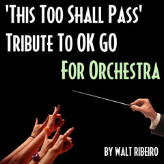 OK Go 'This Too Shall Pass' For Orchestra by Walt Ribeiro