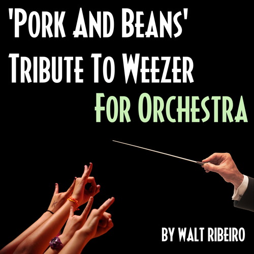 Weezer 'Pork And Beans' For Orchestra by Walt Ribeiro