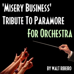 Paramore 'Misery Business' For Orchestra by Walt Ribeiro
