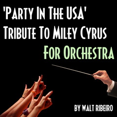 Miley Cyrus 'Party In The USA' For Orchestra by Walt Ribeiro