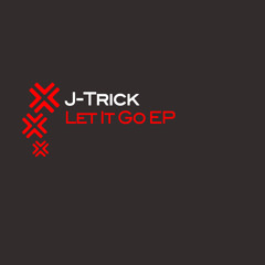 J-Trick - Let It Go (Original Mix)