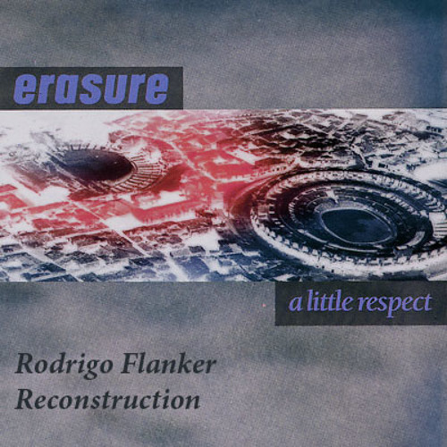 Erasure - A Little Respect (Rodrigo Flanker Reconstruction)