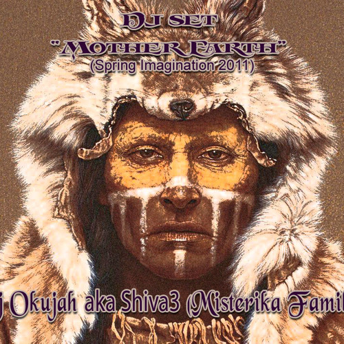 Okujah aka Shiva3 – Mother Earth (Spring Imagination) (Mix) (2011)