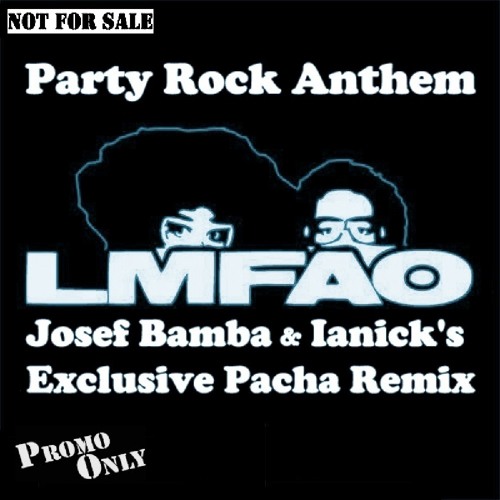 Lmfao Ft Lauren Bennett Goon Rock Party Rock Anthem Josef Bamba Ianick S Exclusive Pacha Mix By Josef Bamba