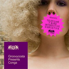 GROOVYCOSTA - CONGAS (DUBSATIVA REMIX)