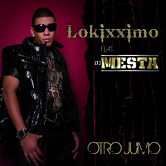 Lokixximo feat Dj Mesta - Otro Jumo