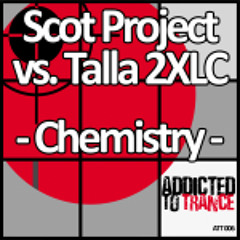 Scot Project vs. Talla 2xlc - Chemistry (scot project mix - radio edit)