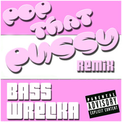 2 Live Crew - Pop That Pussy [Bass Wrecka Bootleg] FREE DOWNLOAD