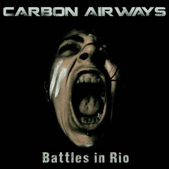 Carbon Airways - Battles in Rio (Cemtex edit)
