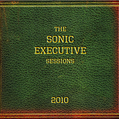 The Sonic Executive Sessions - Someday Maybe