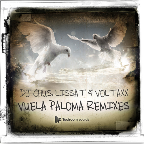 DJ Chus, Lissat & Voltaxx - Vuela Paloma (Abel Ramos & Raul Cremona Iberican Remix) *Preview*