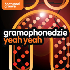 Gramophonedzie - Yeah Yeah (Original Mix - Web Edit) : Nocturnal Groove