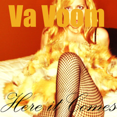 Va Voom - Here It Comes