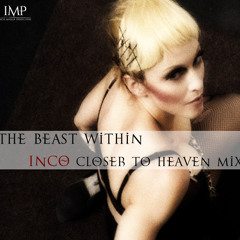 The Beast Within (Inco Closer To Heaven Mix)