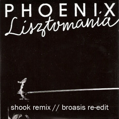 Phoenix - Lisztomania (Shook Remix / Broasis Re-Edit)