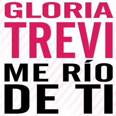 Gloria Trevi - Me Rio De Ti (Manny Lopez & Nemesis Radio Mix)