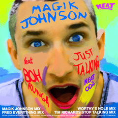 Magik Johnson ft Boh Runga-Just Talking (Magik J Mix)