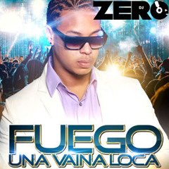 FUEGO - UNA VAINA LOCA (REMIX DJ ZERO)