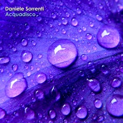 Daniele Sorrenti - Acquadisco (Original Mix) [Out Now on Beatport]