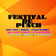Festival de Punch - Rap-Ases, Abdiel, Pyracknideo